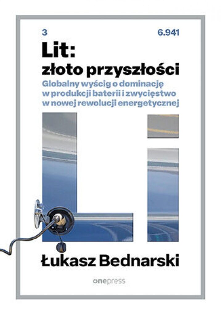Lit: złoto przyszłości. Globalny wyścig o dominację w produkcji baterii i zwycięstwo w nowej rewolucji energetycznej — okładka