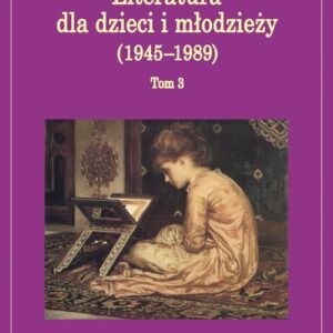 Tytuł: Literatura dla dzieci i młodzieży (1945–1989). T. 3
Autor: 
Wydawnictwo: Wydawnictwo Uniwersytetu Śląskiego
Formaty: PDF
