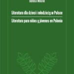 Tytuł: Literatura dla dzieci i młodzieży w Polsce. Literatura para niños y jóvenes en Polonia.
Autor: Danuta Mucha
Wydawnictwo: Akademia Piotrkowska
Formaty: PDF