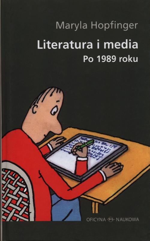 Tytuł: Literatura i media po 1989 roku
Autor: Maryla Hopfinger
Wydawnictwo: Oficyna Naukowa
Formaty: PDF