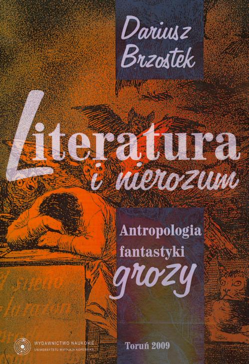 Tytuł: Literatura i nierozum. Antropologia fantastyki grozy
Autor: Dariusz Brzostek
Wydawnictwo: Wydawnictwo Naukowe UMK
Formaty: PDF