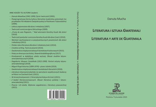 Tytuł: Literatura i sztuka Gwatemali. Literatura y arte de Guatemala.
Autor: Danuta Mucha
Wydawnictwo: Akademia Piotrkowska
Formaty: PDF