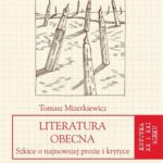 Tytuł: Literatura obecna
Autor: Tomasz Mizerkiewicz
Wydawnictwo: Universitas
Formaty: PDF