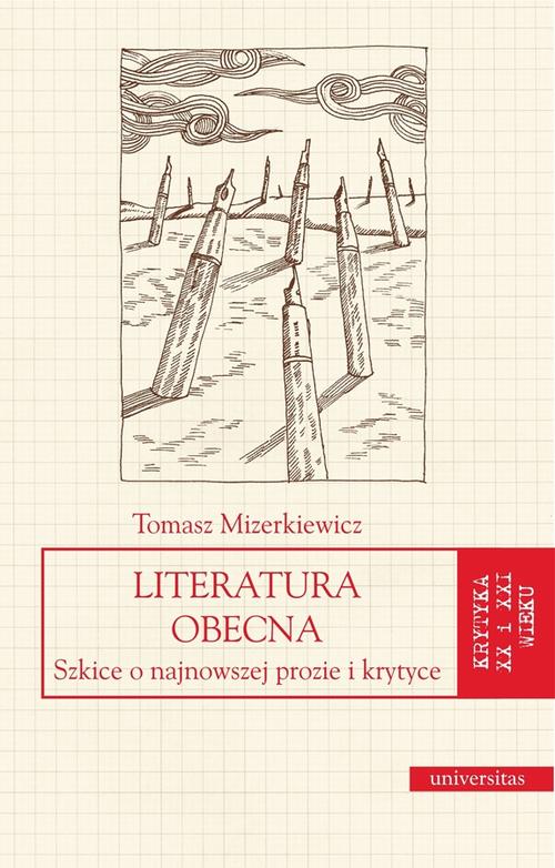 Tytuł: Literatura obecna
Autor: Tomasz Mizerkiewicz
Wydawnictwo: Universitas
Formaty: PDF