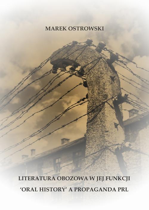 Literatura obozowa w jej funkcji ‘oral history’ a propaganda PRL — okładka e-booka
