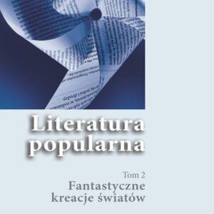 Tytuł: Literatura popularna. T. 2: Fantastyczne kreacje światów
Autor: 
Wydawnictwo: Wydawnictwo Uniwersytetu Śląskiego
Formaty: PDF