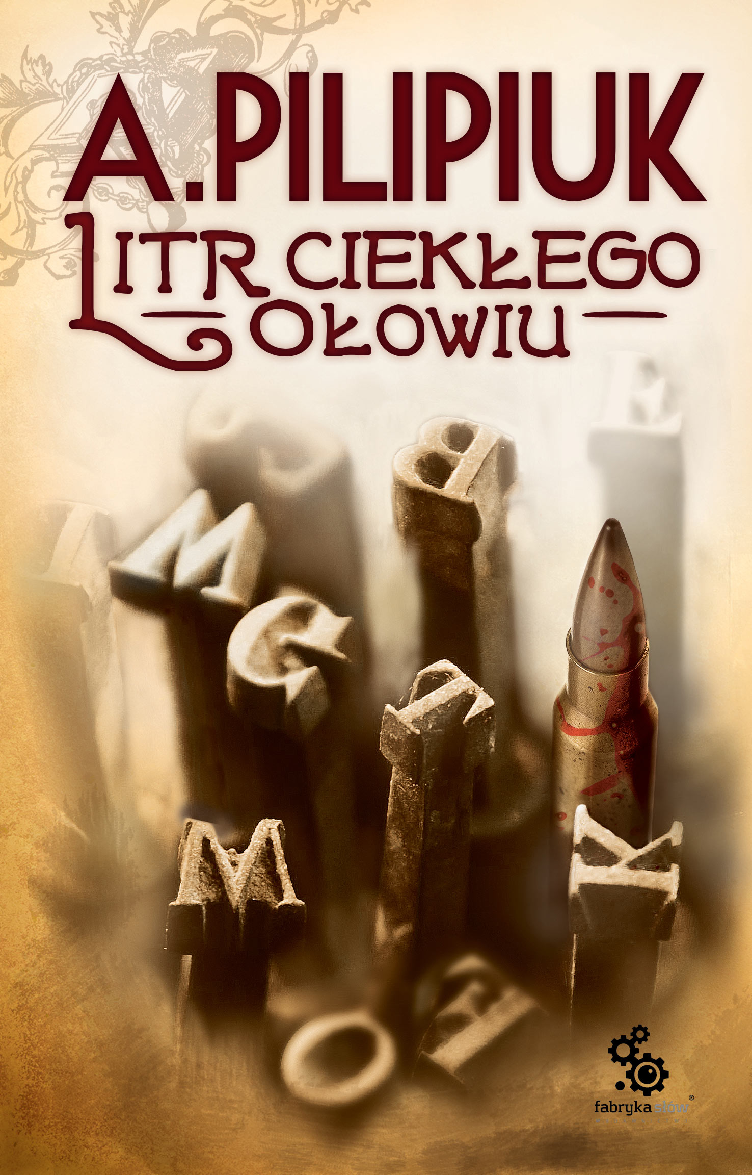 Tytuł: Litr ciekłego ołowiu
Autor: Andrzej Pilipiuk
Wydawnictwo: Fabryka Słów
Formaty: EPUB, MOBI