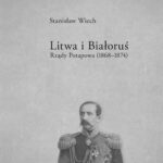 Litwa i Białoruś. Rządy Potapowa (1868-1874) — okładka e-booka