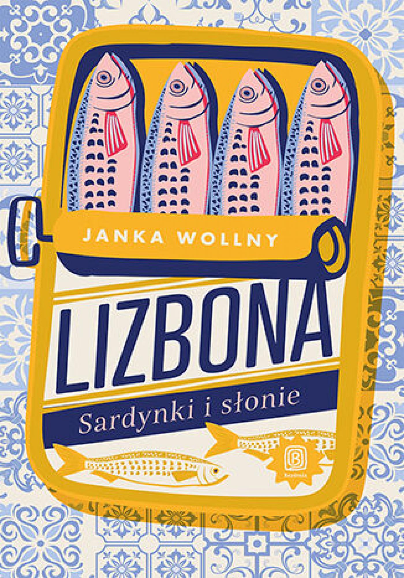 Tytuł: Lizbona. Sardynki i słonie
Autor: Janka Wollny
Wydawnictwo: Bezdroża
Formaty: PDF