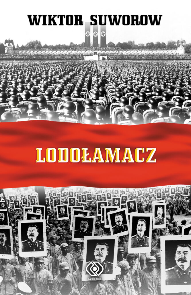 Tytuł: Lodołamacz (#1). Lodołamacz
Autor: Wiktor Suworow
Wydawnictwo: REBIS
Formaty: EPUB, MOBI