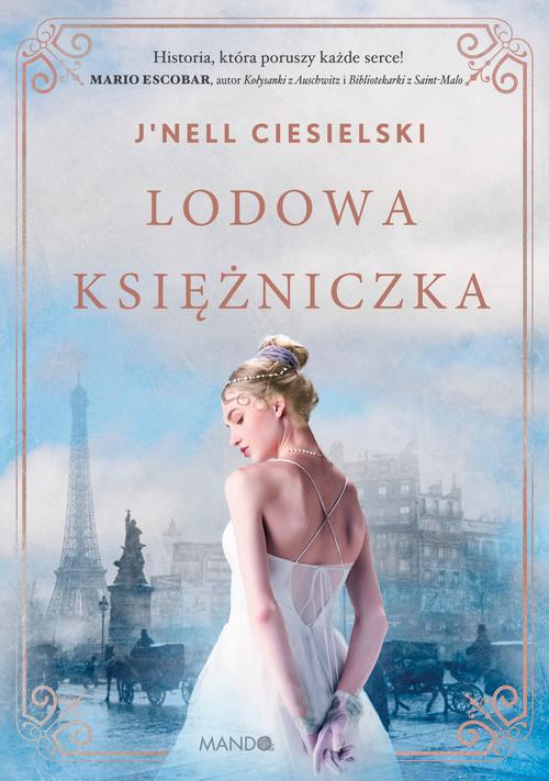 Tytuł: Lodowa księżniczka
Autor: J'nell Ciesielski
Wydawnictwo: Mando
Formaty: EPUB