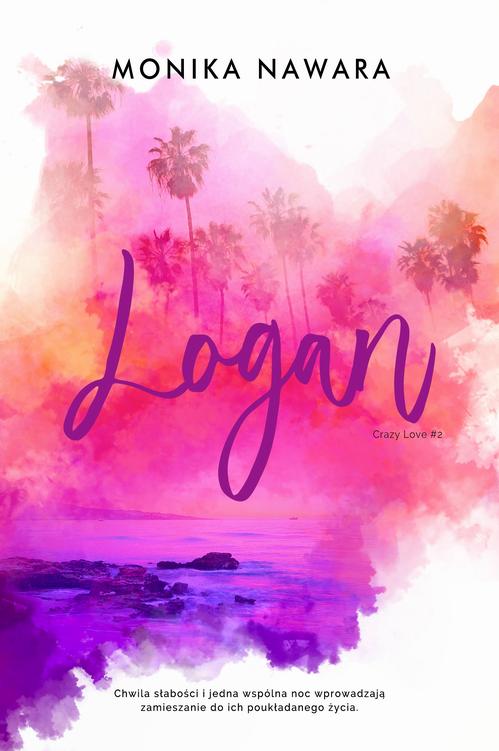 Tytuł: LOGAN. Crazy Love. Tom 2
Autor: Monika Nawara
Wydawnictwo: Wydawnictwo HIGH HEELS
Formaty: EPUB, MOBI