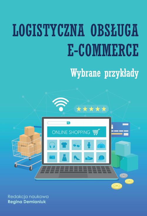 Tytuł: Logistyczna obsługa e-commerce. Wybrane przykłady
Autor: 
Wydawnictwo: Uniwersytet w Siedlcach
Formaty: PDF