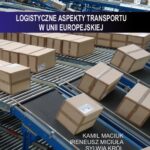 Logistyczne aspekty transportu w Unii Europejskiej — okładka e-booka