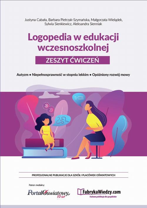 Tytuł: Logopedia w edukacji wczesnoszkolnej Zeszyt ćwiczeń
Autor: Justyna Cabała, Barbara Pietrzak-Szymańska, Małgor Sienniak
Wydawnictwo: Wiedza i Praktyka
Formaty: PDF