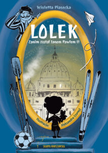 Tytuł: Lolek zanim został Janem Pawłem II
Autor: Wioletta Piasecka
Wydawnictwo: Skarpa Warszawska
Formaty: EPUB, MOBI