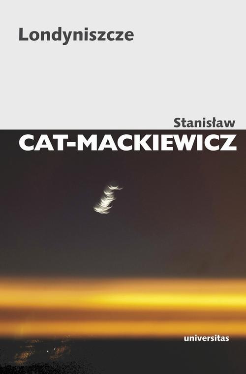 Tytuł: Londyniszcze
Autor: Stanisław Cat-Mackiewicz
Wydawnictwo: Universitas
Formaty: PDF, EPUB, MOBI