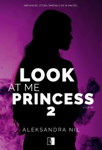 Tytuł: Look (#2). Look at Me Princess 2
Autor: Aleksandra Nil
Wydawnictwo: Wydawnictwo NieZwykłe
Formaty: EPUB, MOBI