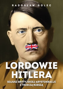 Tytuł: Lordowie Hitlera. Sojusz brytyjskiej arystokracji z Trzecią Rzeszą
Autor: Radosław Golec
Wydawnictwo: Zona Zero
Formaty: EPUB, MOBI