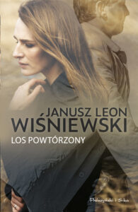 Tytuł: Los powtórzony
Autor: Janusz Leon Wiśniewski
Wydawnictwo: Prószyński Media
Formaty: EPUB, MOBI