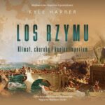 Tytuł: Los Rzymu. Klimat, choroby i koniec imperium
Autor: Kyle Harper
Wydawnictwo: Napoleon V
Formaty: MP3