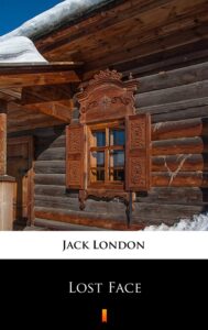 Tytuł: Lost Face
Autor: Jack London
Wydawnictwo: KtoCzyta.pl
Formaty: EPUB, MOBI