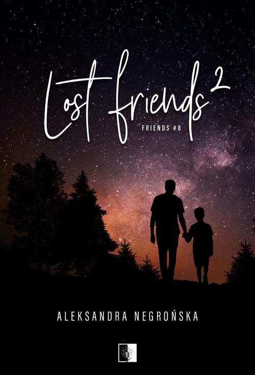 Tytuł: Lost Friends 2
Autor: Aleksandra Negrońska
Wydawnictwo: NieZwykłe
Formaty: MOBI, EPUB