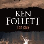 Tytuł: Lot ćmy
Autor: Ken Follett
Wydawnictwo: Albatros
Formaty: MOBI, EPUB