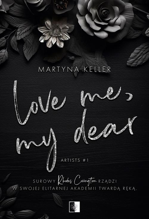 Tytuł: Love Me My Dear
Autor: Martyna Keller
Wydawnictwo: NieZwykłe
Formaty: MOBI, EPUB