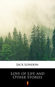 Tytuł: Love of Life and Other Stories
Autor: Jack London
Wydawnictwo: KtoCzyta.pl
Formaty: EPUB, MOBI