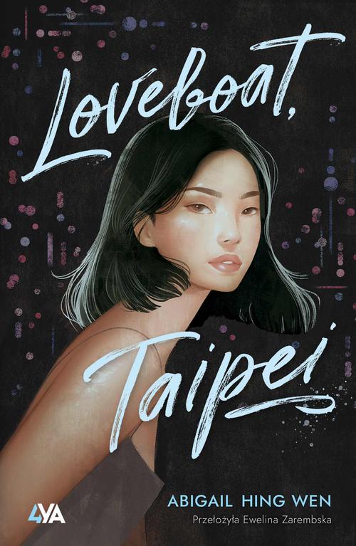 Tytuł: Loveboat, Taipei
Autor: Abigail Hing-Wen
Wydawnictwo: Books4YA
Formaty: EPUB, MOBI