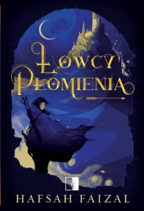 Tytuł: Łowcy płomienia
Autor: Hafsah Faizal
Wydawnictwo: Wydawnictwo NieZwykłe
Formaty: EPUB, MOBI