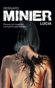 Tytuł: Lucia
Autor: Bernard Minier
Wydawnictwo: REBIS
Formaty: EPUB, MOBI