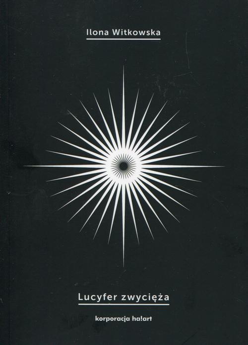 Tytuł: Lucyfer zwycięża
Autor: Ilona Witkowska
Wydawnictwo: Ha!art
Formaty: MOBI, EPUB