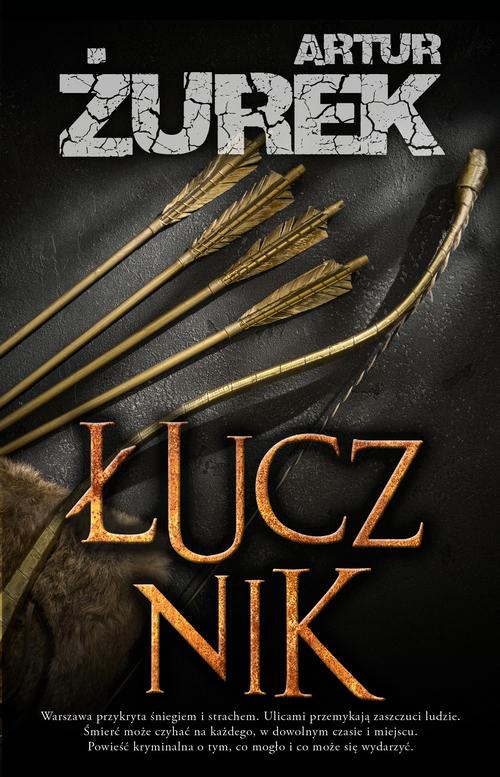 Tytuł: Łucznik
Autor: Artur Żurek
Wydawnictwo: Initium
Formaty: EPUB, MOBI