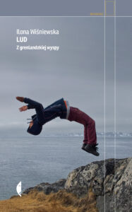Tytuł: Lud. Z grenlandzkiej wyspy
Autor: Ilona Wiśniewska
Wydawnictwo: Wydawnictwo Czarne
Formaty: EPUB, MOBI
