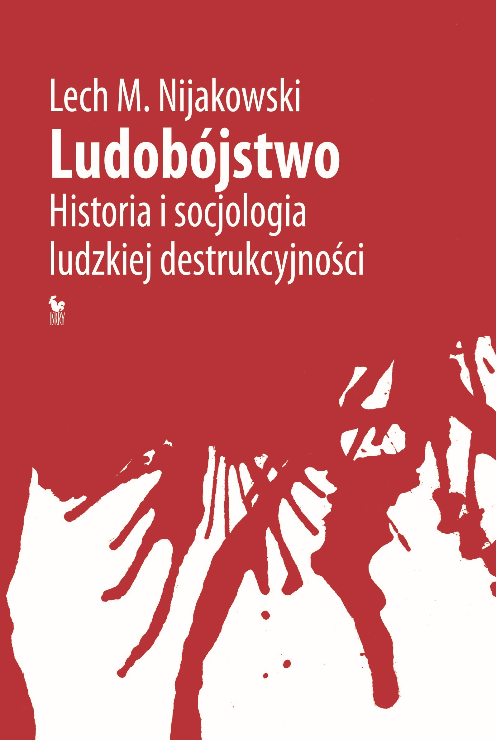 Ludobójstwo. Historia i socjologia ludzkiej destrukcyjności — okładka e-booka