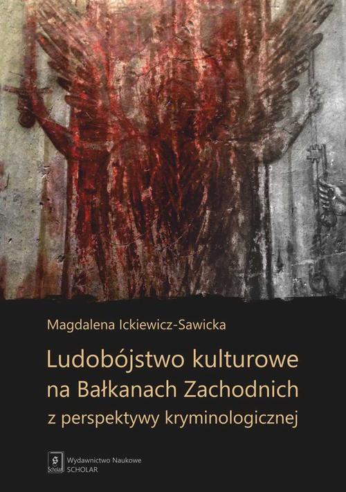 Ludobójstwo kulturowe na Bałkanach Zachodnich z perspektywy kryminologicznej — okładka e-booka