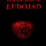 Tytuł: Ludojad
Autor: Łukasz Jarosz
Wydawnictwo: Wydawnictwo e-bookowo
Formaty: PDF, EPUB