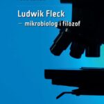 Tytuł: Ludwik Fleck – mikrobiolog i filozof
Autor: Maria Ciesielska, Paweł Jarnicki
Wydawnictwo: Oficyna Wydawnicza Politechniki Warszawskiej
Formaty: PDF