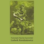 Tytuł: Ludwik Kondratowicz
Autor: Franciszek Rawita Gawroński
Wydawnictwo: Armoryka
Formaty: EPUB, MOBI
