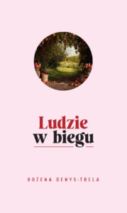 Tytuł: Ludzie w biegu
Autor: Bożena Denys-Trela
Wydawnictwo: Sorus
Formaty: EPUB, PDF, MOBI