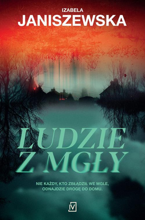 Tytuł: Ludzie z mgły
Autor: Izabela Janiszewska
Wydawnictwo: Czwarta Strona
Formaty: EPUB, MOBI