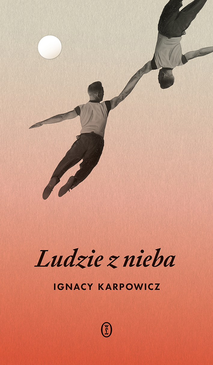 Tytuł: Ludzie z nieba
Autor: Ignacy Karpowicz
Wydawnictwo: Wydawnictwo Literackie
Formaty: EPUB, MOBI