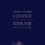 Tytuł: Ludzkie działanie
Autor: Ludwig von Mises
Wydawnictwo: Instytut Ludwiga von Misesa
Formaty: PDF, MOBI, EPUB