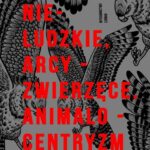Tytuł: Ludzkie, nie-ludzkie, arcy-zwierzęce. Animalocentryzm?
Autor: 
Wydawnictwo: Fundacja „dzień dobry! kolektyw kultury”
Formaty: PDF
