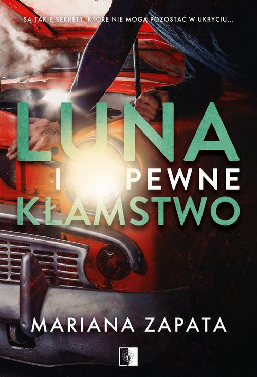 Tytuł: Luna i pewne kłamstwo
Autor: Mariana Zapata
Wydawnictwo: NieZwykłe Zagraniczne
Formaty: EPUB, MOBI