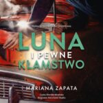 Tytuł: Luna i pewne kłamstwo
Autor: Mariana Zapata
Wydawnictwo: NieZwykłe Zagraniczne
Formaty: MP3