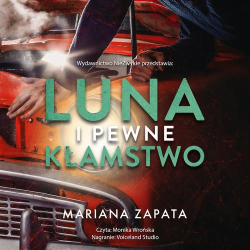 Tytuł: Luna i pewne kłamstwo
Autor: Mariana Zapata
Wydawnictwo: NieZwykłe Zagraniczne
Formaty: MP3