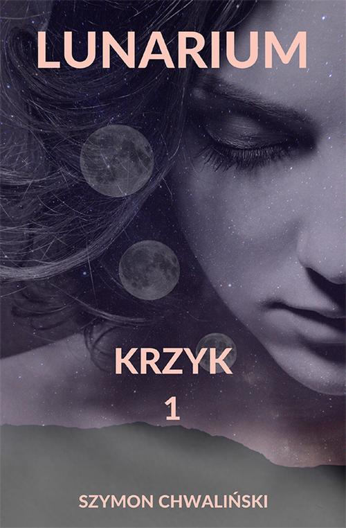 Lunarium. Krzyk 1 — okładka e-booka